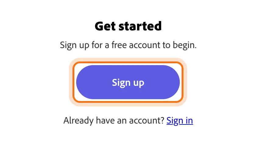 Get started. Sign up for a free account to begin. The Sign up button (marked), and under it: Already have an account? Sign in.