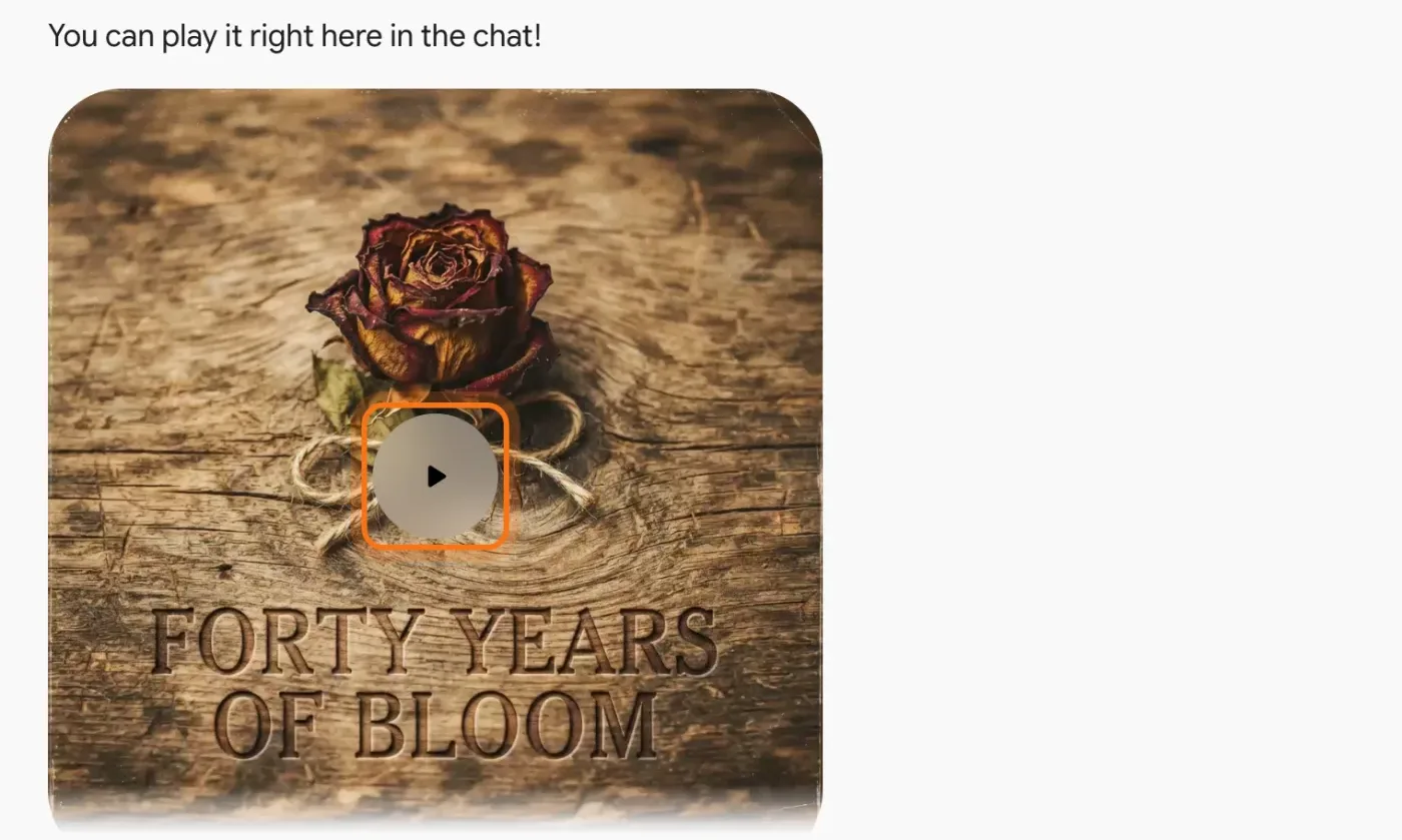 La respuesta de Gemini, You can play it right here in the chat, y el reproductor de la canción con su portada: una rosa seca sobre madera y el título Forty Years of Bloom. El botón redondo de play está marcado.